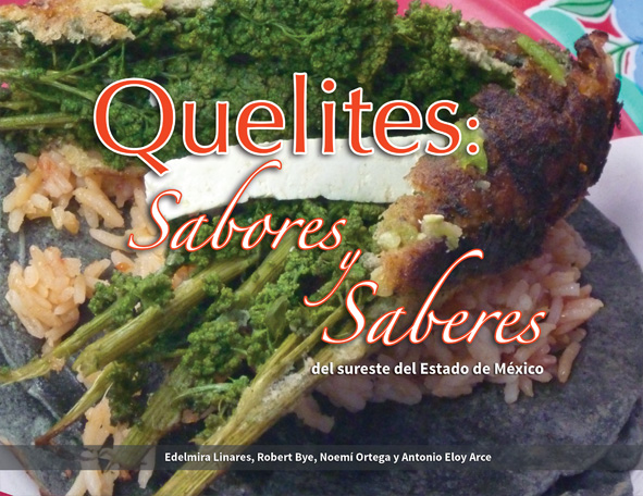 Quelites: sabores y saberes, del sureste
del Estado de México (1ª.reimp.) - Instituto de Biología, UNAM