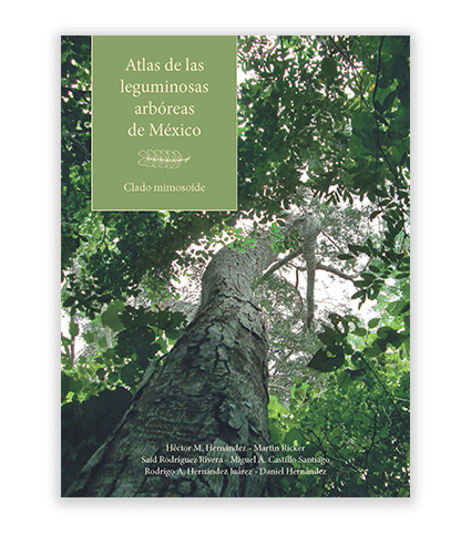 Atlas de las leguminosas arbóreas de México - Instituto de Biología, UNAM