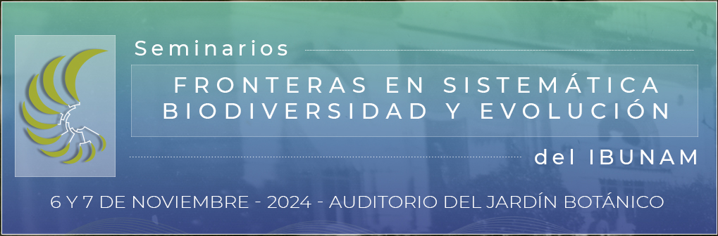 Seminarios de Frontera en Sistemática, Biodiversidad y Evolución - Instituto de Biología, UNAM