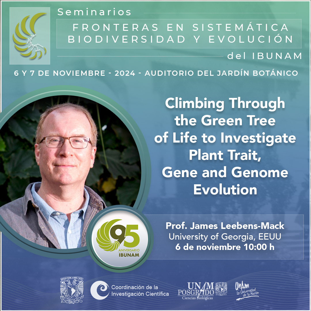 Climbing Through the Green Treeof Life to Investigate Plant Trait, Gene and Genome Evolution - Instituto de Biología, UNAM