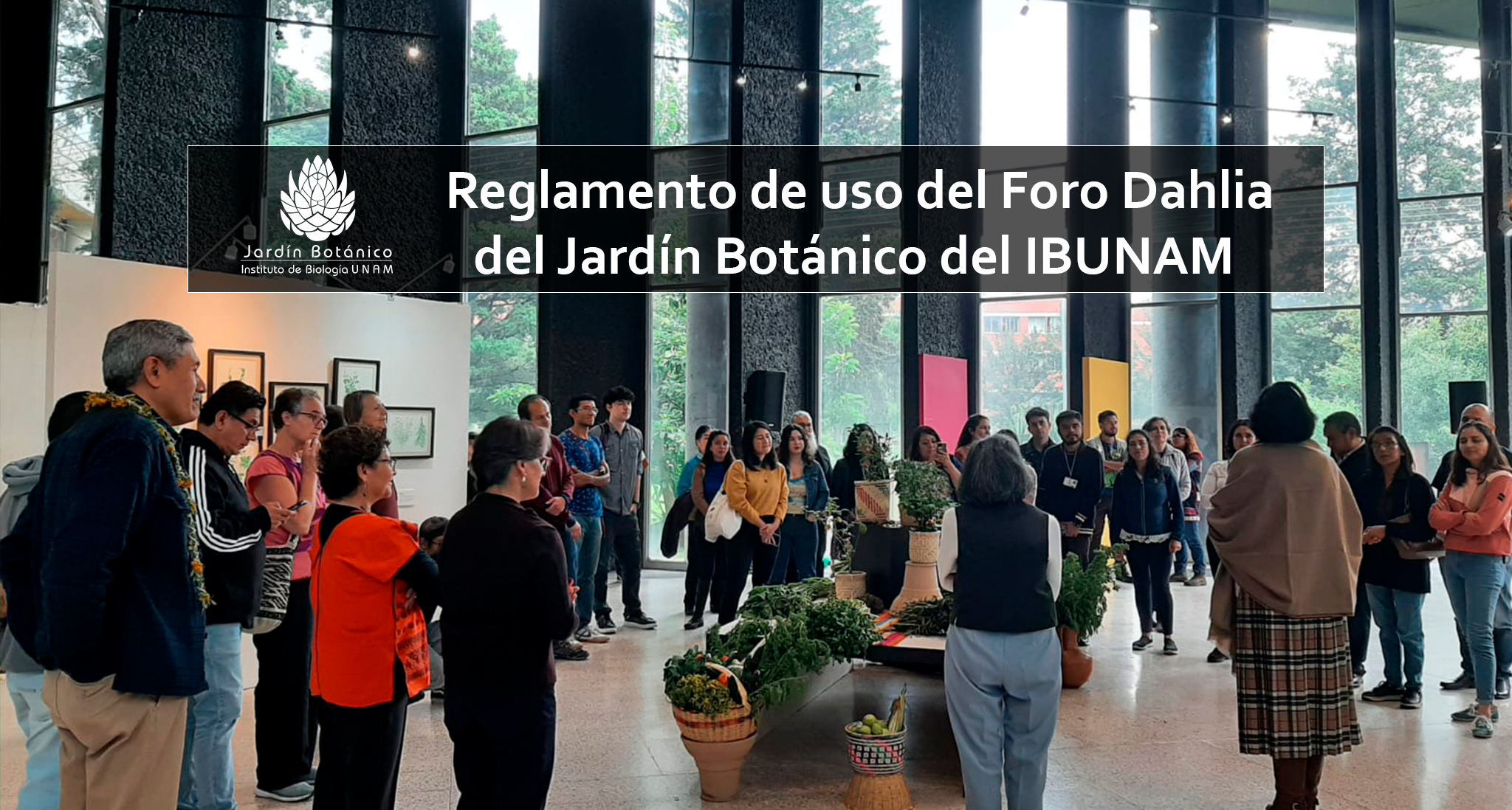 Reglamento de uso del Foro Dahlia del Jardín Botánico del IBUNAM